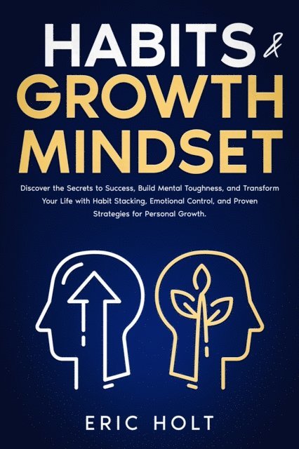Eric Holt - Habits & Growth Mindset, E-bok