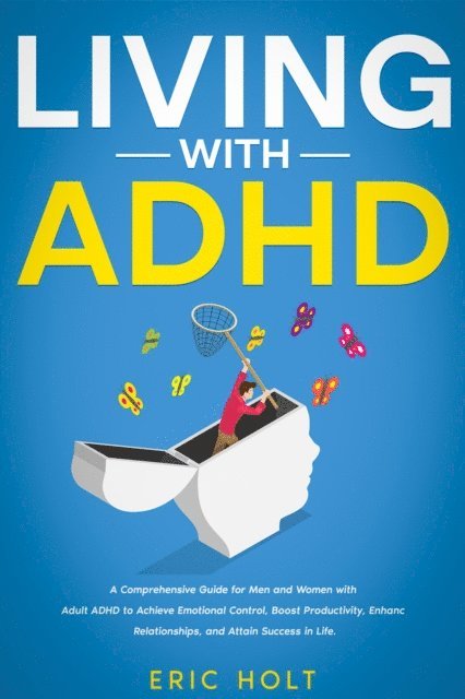 Eric Holt - Living With ADHD, E-bok