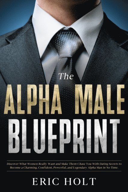 Eric Holt - Alpha Male Blueprint, E-bok
