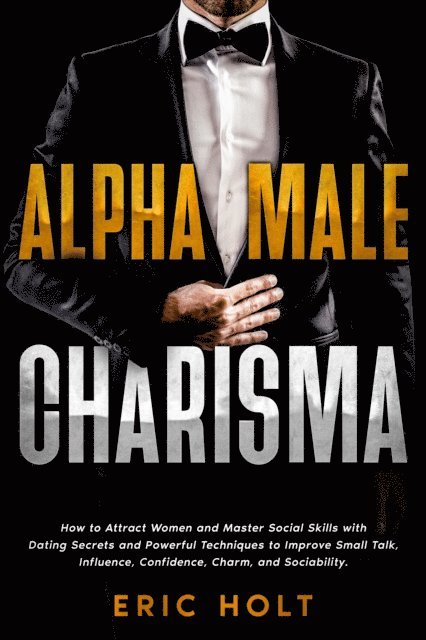 Eric Holt - Alpha Male Charisma, E-bok