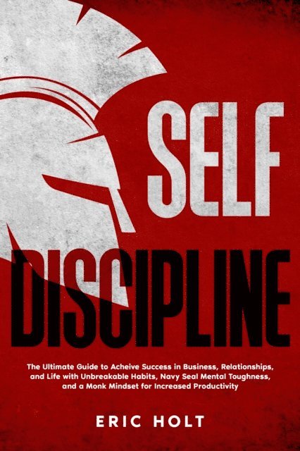 Eric Holt - Self Discipline, E-bok