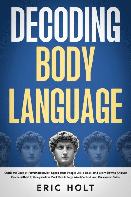 Eric Holt - Decoding Body Language, E-bok