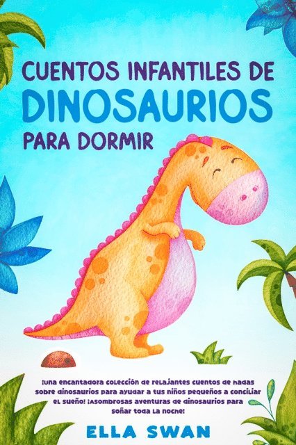 Ella Swan - Cuentos infantiles de dinosaurios para dormir, E-bok