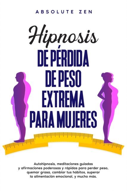 Absolute Zen - Hipnosis de pérdida de peso extrema para mujeres, E-bok