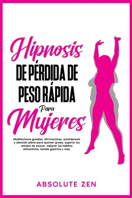 Absolute Zen - Hipnosis de pérdida de peso rápida para mujeres, E-bok