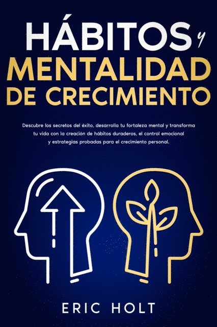 Eric Holt - Hábitos y Mentalidad de Crecimiento, E-bok