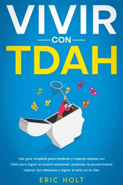 Eric Holt - Vivir con TDAH, E-bok
