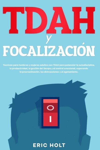 Eric Holt - TDAH y Focalización, E-bok