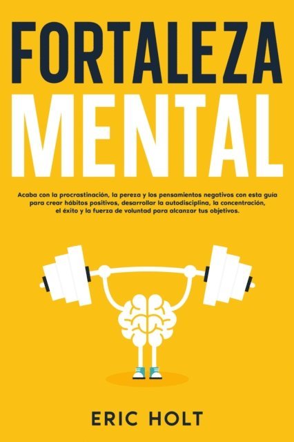 Eric Holt - Fortaleza mental, E-bok