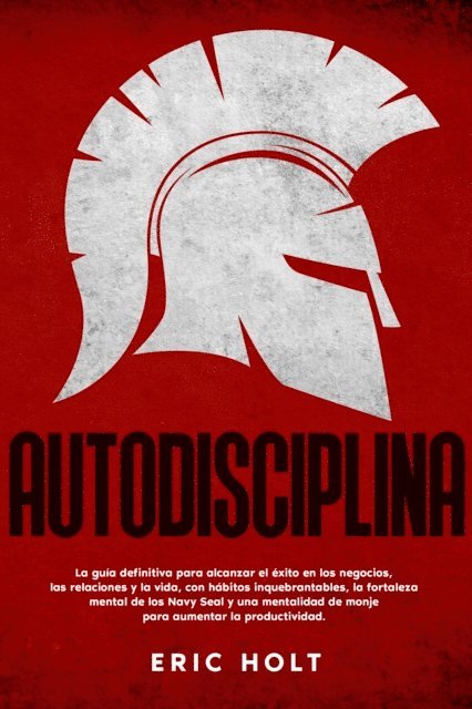 Eric Holt - Autodisciplina, E-bok