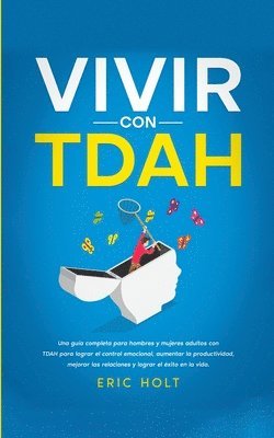 Eric Holt - Vivir Con TDAH, Häftad