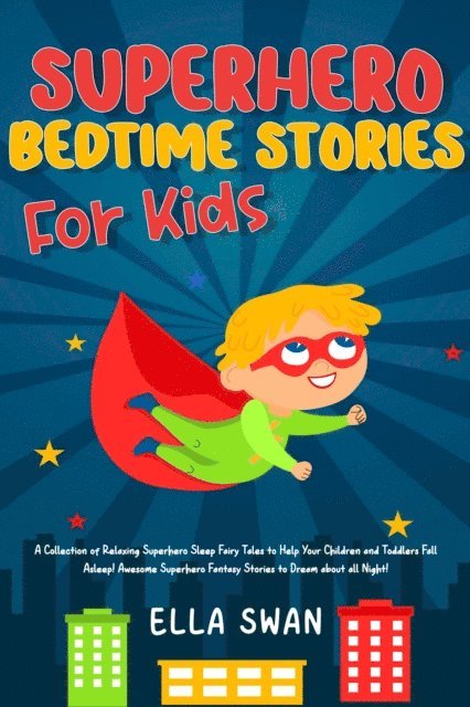 Ella Swan - Superhero Bedtime Stories For Kids, E-bok