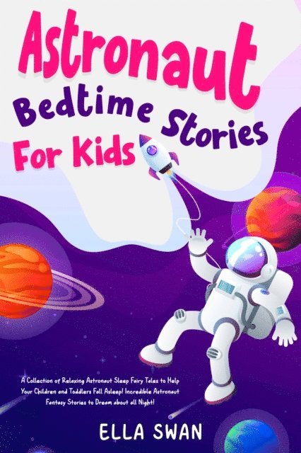Ella Swan - Astronaut Bedtime Stories For Kids, E-bok