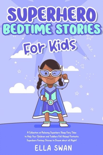 Ella Swan - Superhero Bedtime Stories For Kids, E-bok