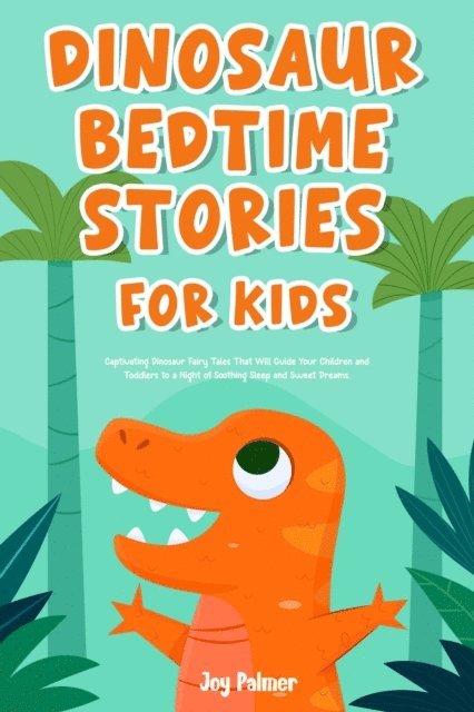 Joy Palmer - Dinosaur Bedtime Stories For Kids, E-bok