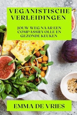 Emma de Vries - Veganistische Verleidingen, Häftad. Tillgänglighet: Lägg i varukorg