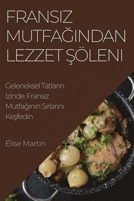 Élise Martin - Fransız Mutfağından Lezzet Şöleni, Häftad. Tillgänglighet: Lägg i varukorg