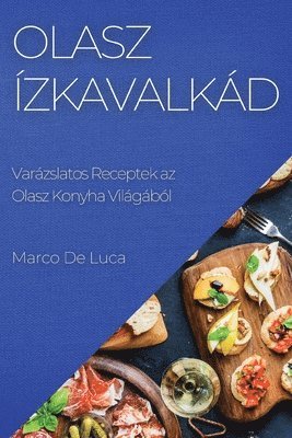 Marco De Luca - Olasz Ízkavalkád, Häftad. Tillgänglighet: Lägg i varukorg