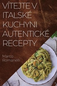 Vtejte v Italsk Kuchyni Autentick Recepty