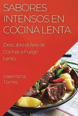 Valentina Torres - Sabores Intensos en Cocina Lenta, Häftad