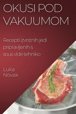 Luka Novak - Okusi pod vakuumom, Häftad. Tillgänglighet: Lägg i varukorg