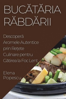Elena Popescu - Bucătăria Răbdării, Häftad. Tillgänglighet: Lägg i varukorg