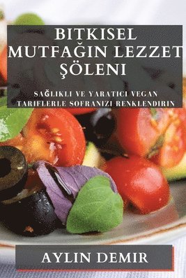 Aylin Demir - Bitkisel Mutfağın Lezzet Şöleni, Häftad. Tillgänglighet: Lägg i varukorg