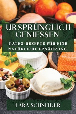 Lara Schneider - Ursprünglich Genießen, Häftad. Tillgänglighet: Lägg i varukorg