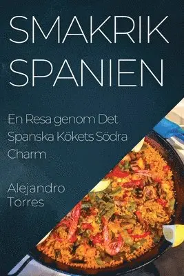 Alejandro Torres - Smakrik Spanien, Häftad. Tillgänglighet: Lägg i varukorg