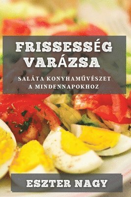 Eszter Nagy - Frissesség Varázsa, Häftad. Tillgänglighet: Lägg i varukorg