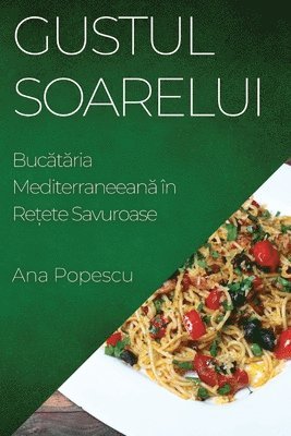 Ana Popescu - Gustul Soarelui, Häftad. Tillgänglighet: Lägg i varukorg