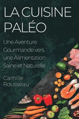 Camille Rousseau - Cuisine Paléo, Häftad. Tillgänglighet: Lägg i varukorg