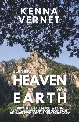 Kenna Vernet - Joining Heaven and Earth, Häftad