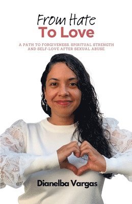 Dianelba Vargas - From Hate To Love, Häftad