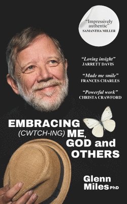 Glenn Miles - Embracing (Cwtch-ing) Me, God and Others, Häftad