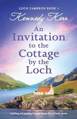 Kennedy Kerr - Invitation to the Cottage by the Loch, Häftad