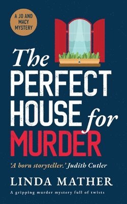 Linda Mather - PERFECT HOUSE FOR MURDER a gripping murder mystery full of twists, Häftad