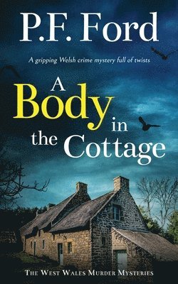 P F Ford - BODY IN THE COTTAGE a gripping Welsh crime mystery full of twists, Häftad. Tillgänglighet: Lägg i varukorg