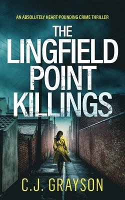 C J Grayson - LINGFIELD POINT KILLINGS an absolutely heart-pounding crime thriller, Häftad