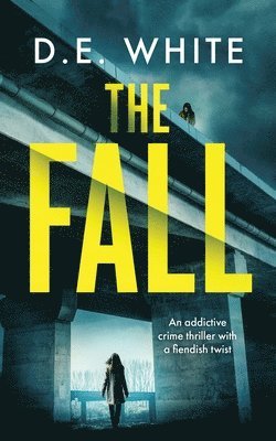D E White - FALL an addictive crime thriller with a fiendish twist, Häftad