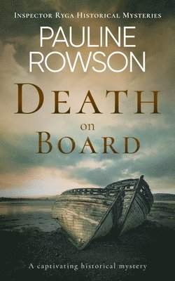 Pauline Rowson - DEATH ON BOARD a captivating historical mystery, Häftad