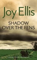 SHADOW OVER THE FENS a gripping crime thriller with a huge twist