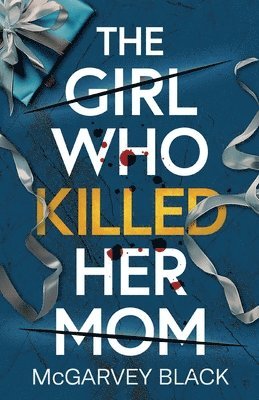 McGarvey Black - Girl Who Killed Her Mom, Häftad