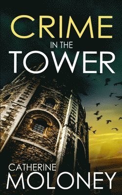 Catherine Moloney - Crime in the Tower, Häftad