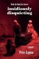 Peter Raposo - Insidiously Disquieting, Häftad. Tillgänglighet: Lägg i varukorg