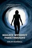 Colin Mardell - Malice Without Forethought, Häftad. Tillgänglighet: Lägg i varukorg