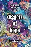 Peter Raposo - Diggers Of Hope, Häftad. Tillgänglighet: Lägg i varukorg
