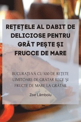 Zoe Lămboiu - ReȚeȚele Al Dabit de Deliciose Pentru GrĂt PeȘte Și Frucce de Mare, Häftad. Tillgänglighet: Tillfälligt slut