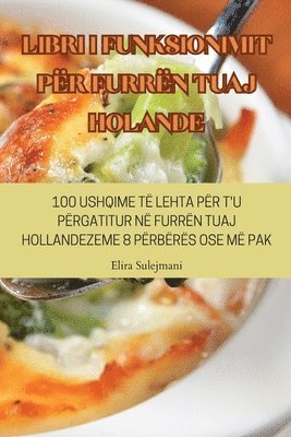 Elira Sulejmani - Libri I Funksionimit Për Furrën Tuaj Holande, Häftad. Tillgänglighet: Lägg i varukorg