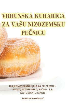Vanessa Novakovic - Vrhunska Kuharica Za Vasu Nizozemsku PeĆnicu, Häftad. Tillgänglighet: Tillfälligt slut